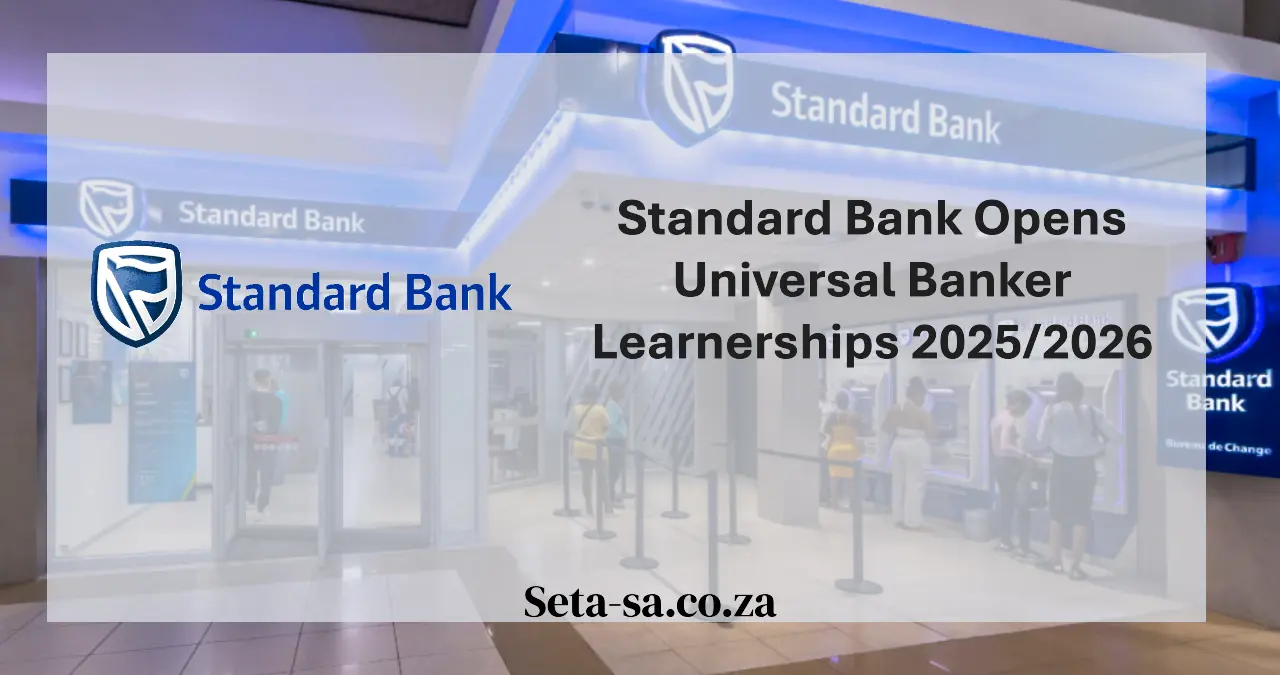 Standard Bank Opens Universal Banker Learnerships 2025/2026