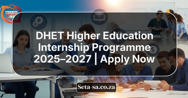 DHET Higher Education Internship Programme 2025–2027 | Apply Now - SETA SA