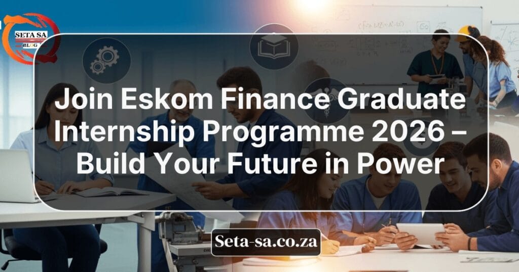 Join Eskom Finance Graduate Internship Programme 2026 – Build Your ...
