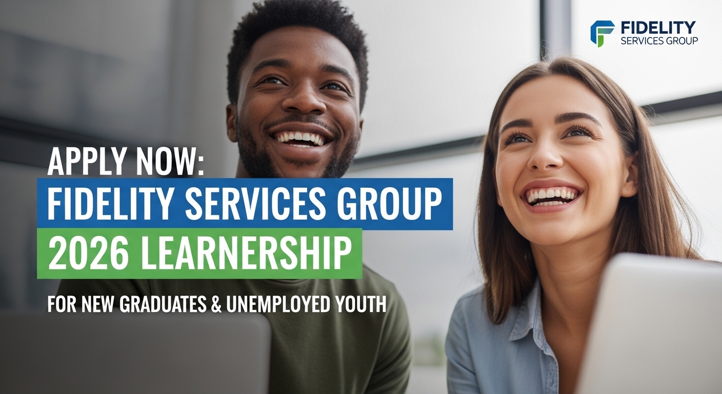 Apply Now: Fidelity Services Group 2026 Learnership for New Graduates & Unemployed Youth