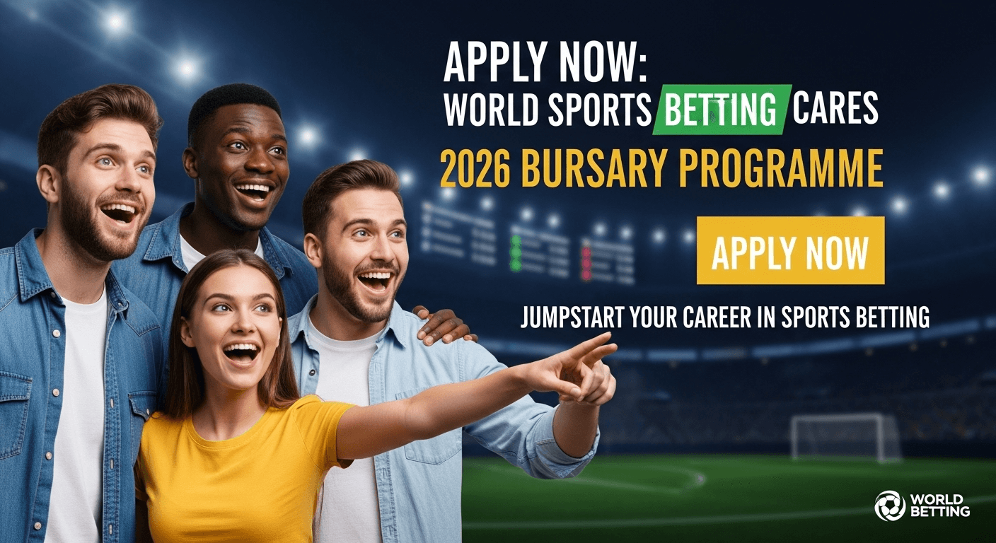 Apply Now: World Sports Betting Cares 2026 Bursary Programme – Jumpstart Your Career in Sports Betting