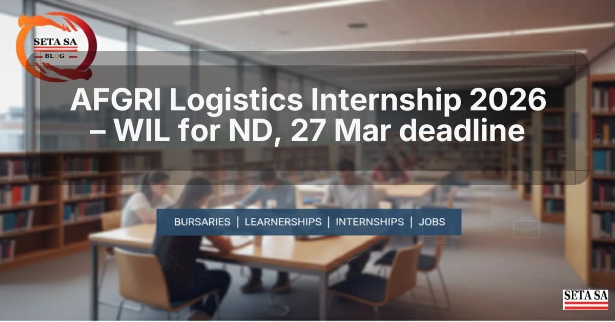 AFGRI Logistics Internship 2026 – WIL for ND, 27 Mar deadline