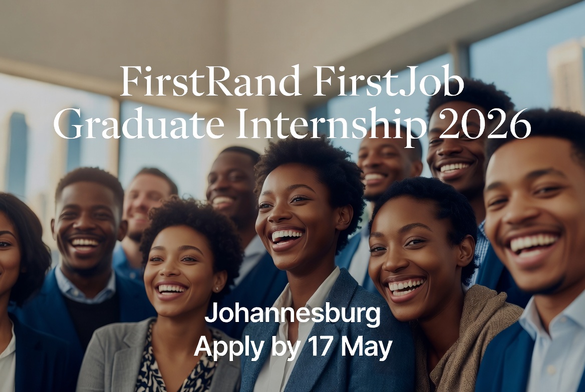 FirstRand FirstJob Graduate Internship 2026 –Johannesburg Apply 17 May