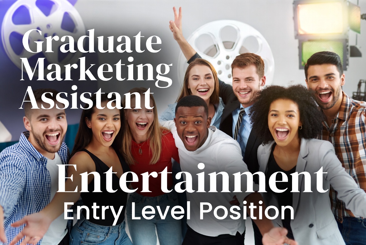Graduate Marketing Assistant – Entertainment Entry Level Position