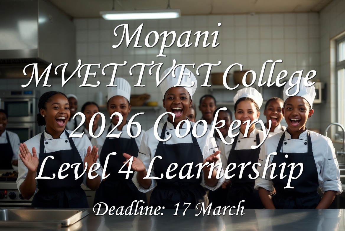 Mopani TVET College 2026 Cookery Level 4 Learnership – Deadline 17 Mar