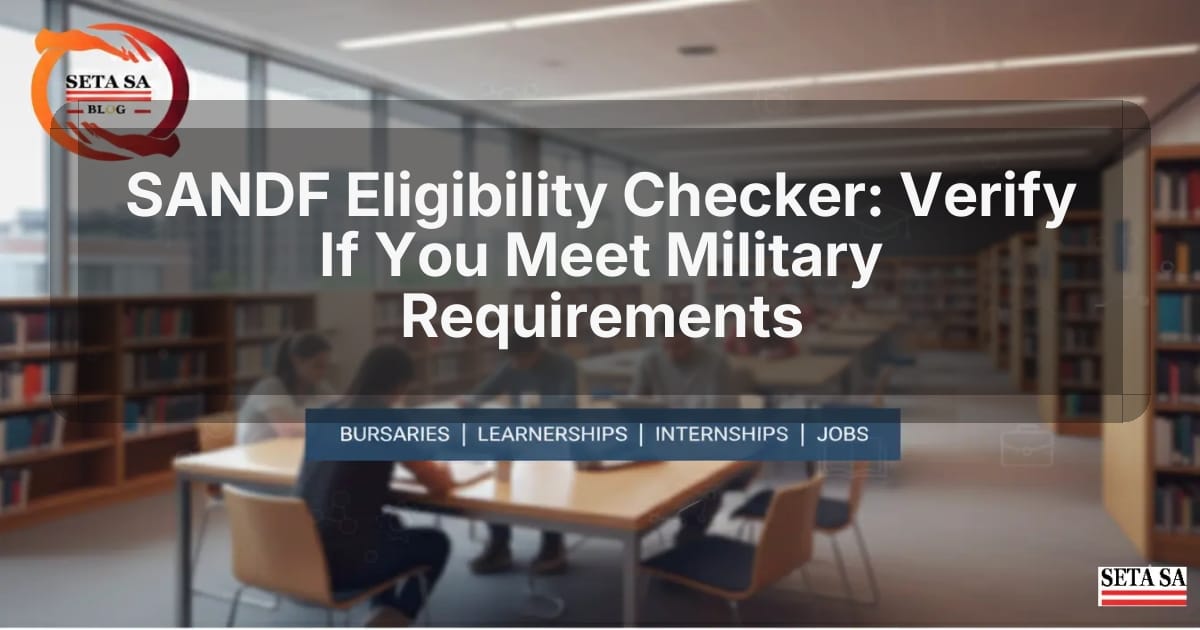 SANDF Eligibility Checker: Verify If You Meet Military Requirements