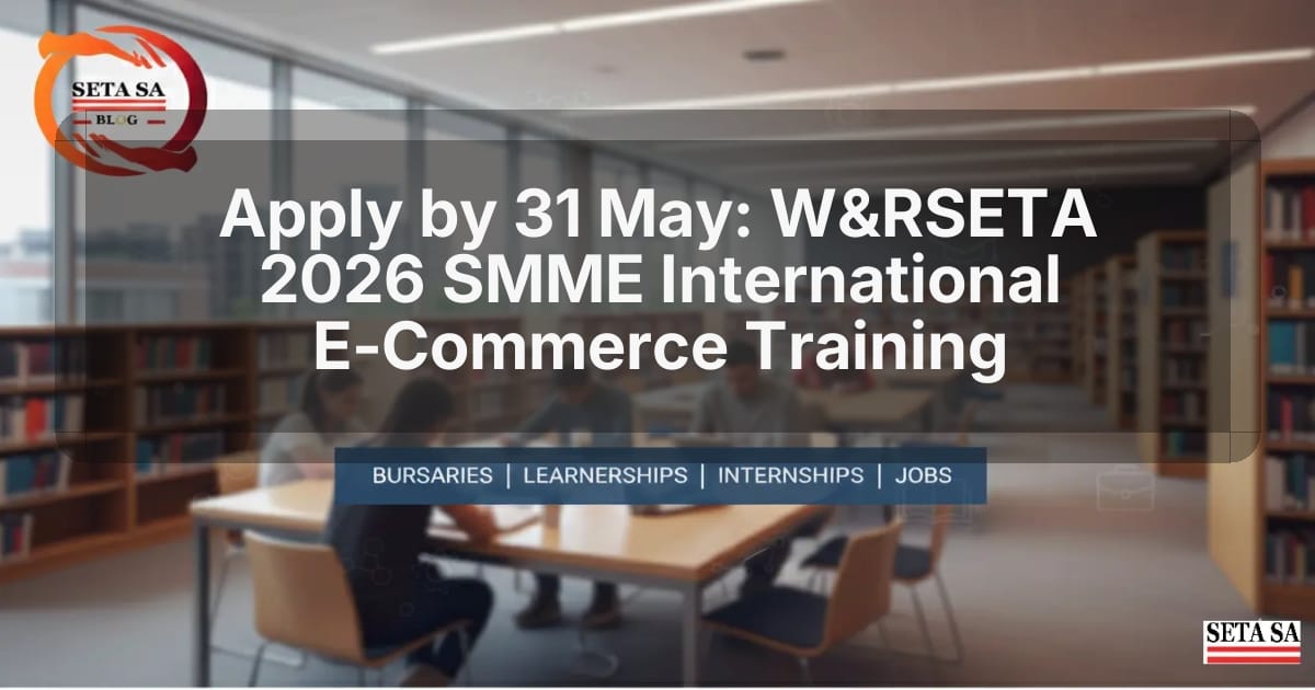 Apply by 31 May: W&RSETA 2026 SMME International E‑Commerce Training