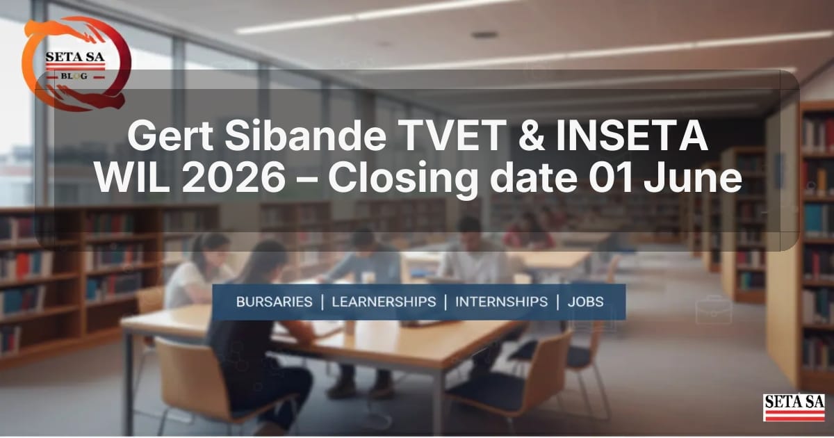 Gert Sibande TVET & INSETA WIL 2026 – Closing date 01 June