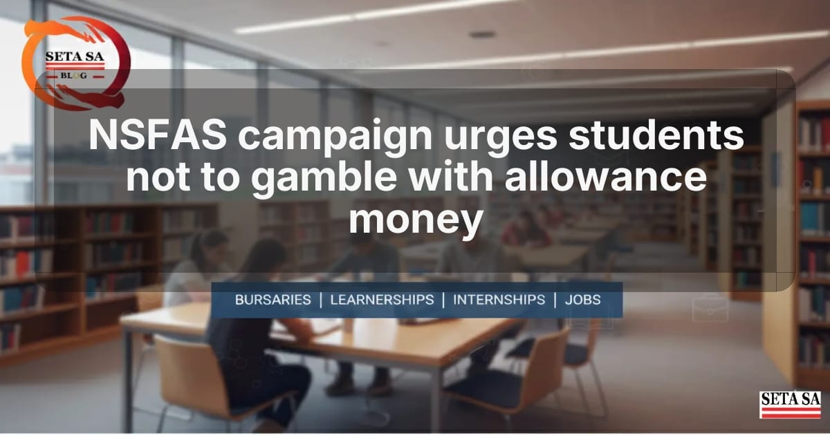 NSFAS campaign urges students not to gamble with allowance money