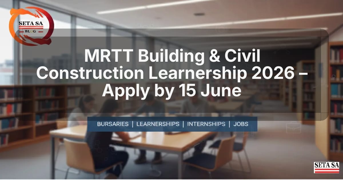 MRTT Building & Civil Construction Learnership 2026 – Apply by 15 June
