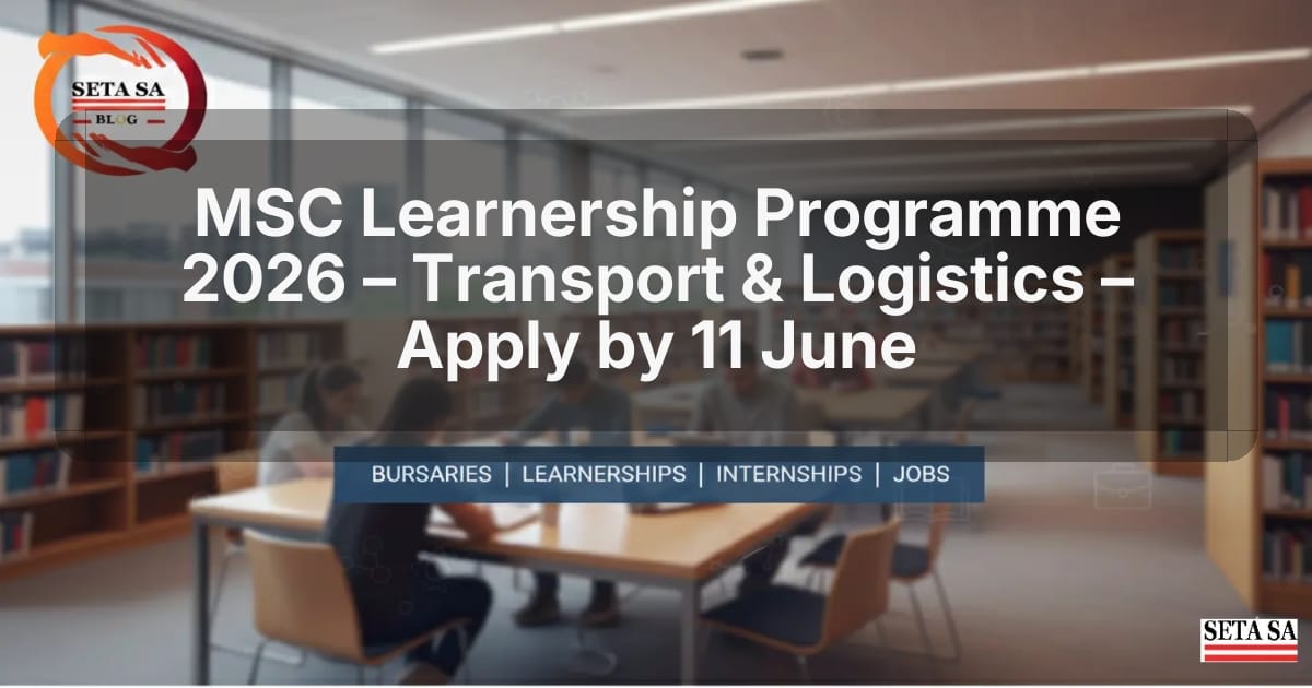 MSC Learnership Programme 2026 – Transport & Logistics – Apply by 11 June