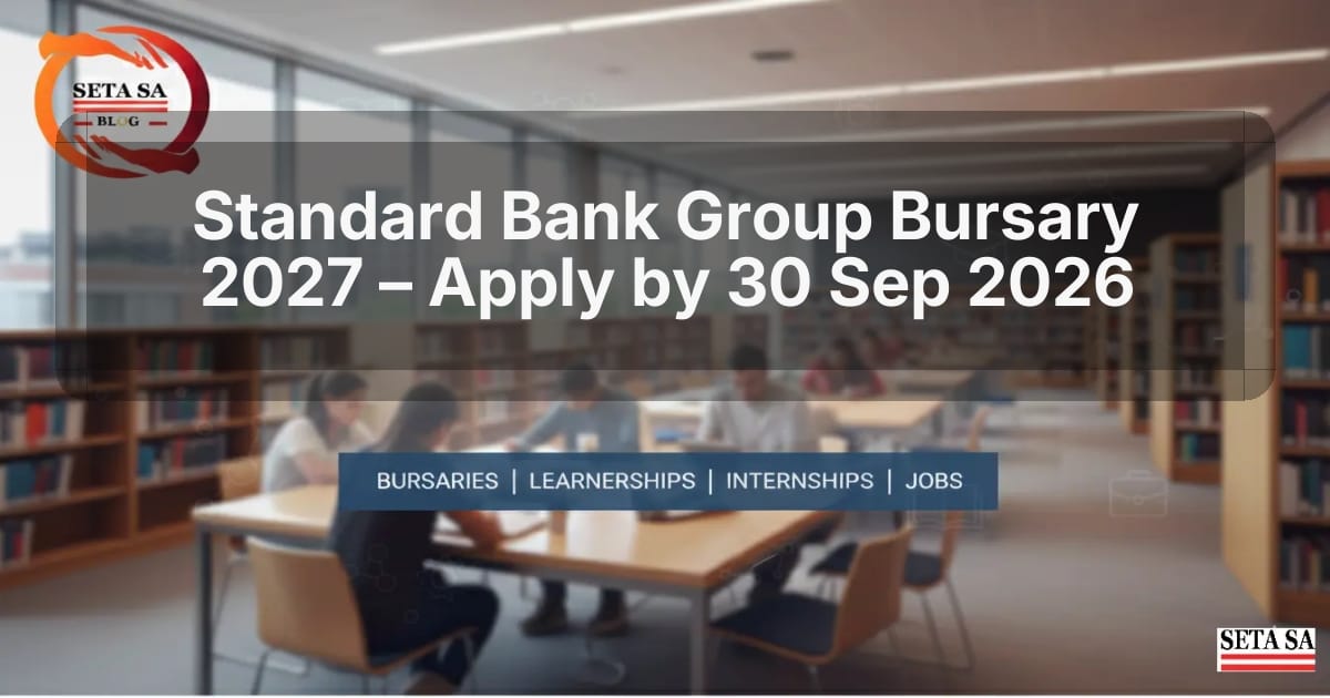Standard Bank Group Bursary 2027 – Apply by 30 Sep 2026