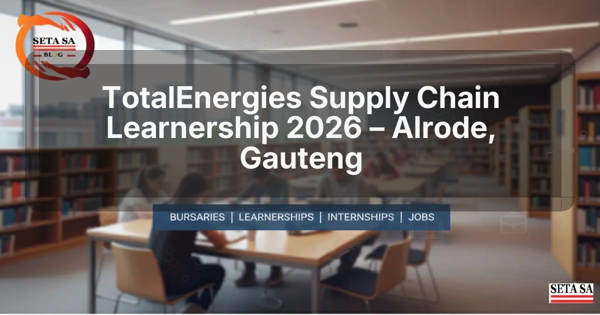 TotalEnergies Supply Chain Learnership 2026 – Alrode, Gauteng