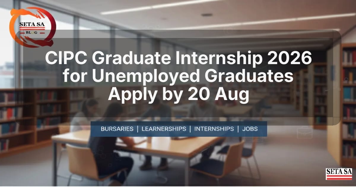 CIPC Graduate Internship 2026 for Unemployed Graduates Apply by 20 Aug