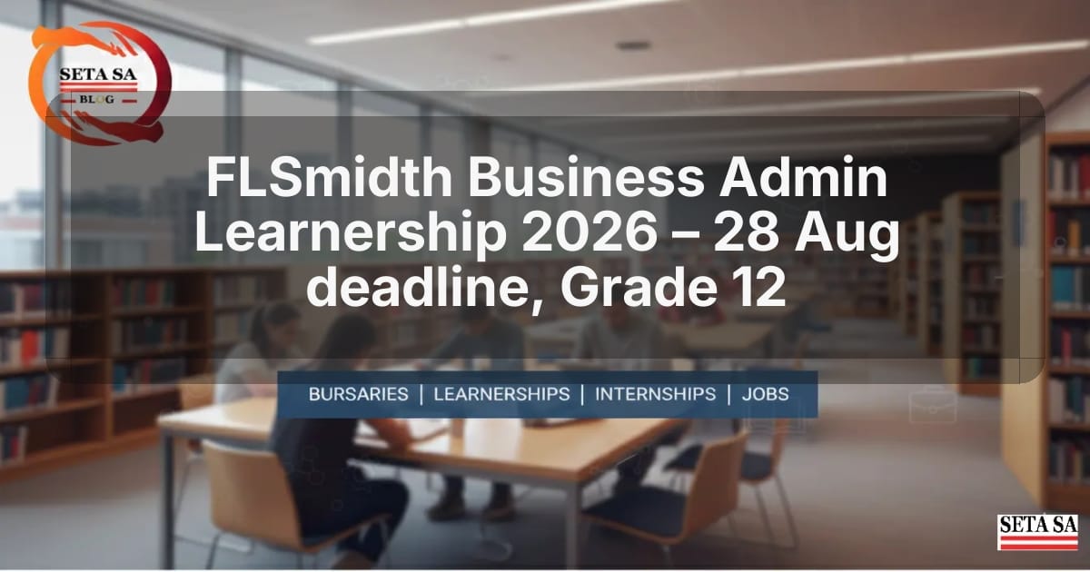 FLSmidth Business Admin Learnership 2026 – 28 Aug deadline, Grade 12