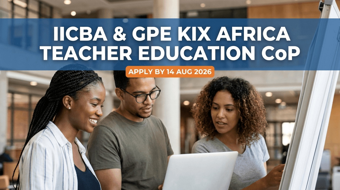 IICBA & GPE KIX Africa Teacher Education CoP – Apply by 14 Aug 2026