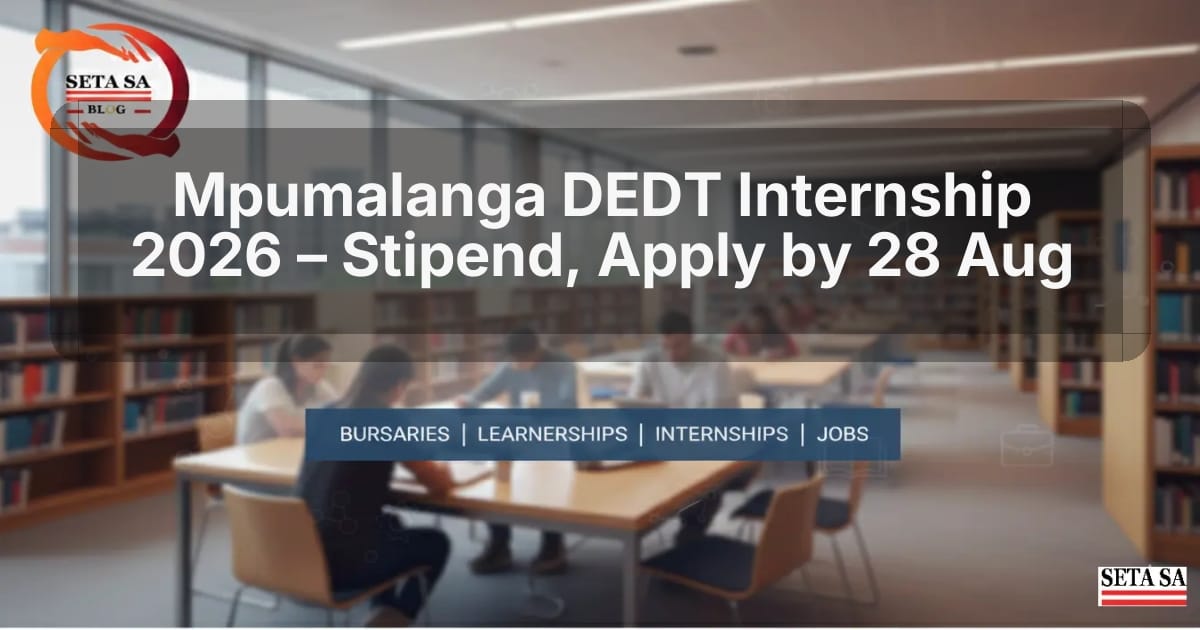 Mpumalanga DEDT Internship 2026 – Stipend, Apply by 28 Aug