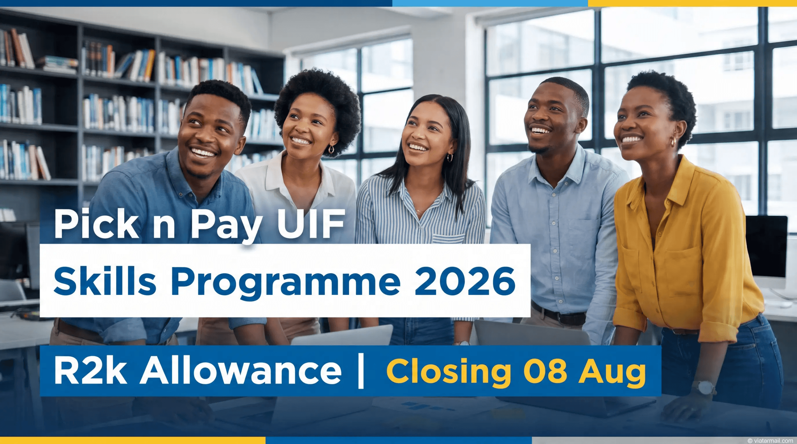 Pick n Pay UIF Skills Programme 2026 – R2k, Closing 08 Aug