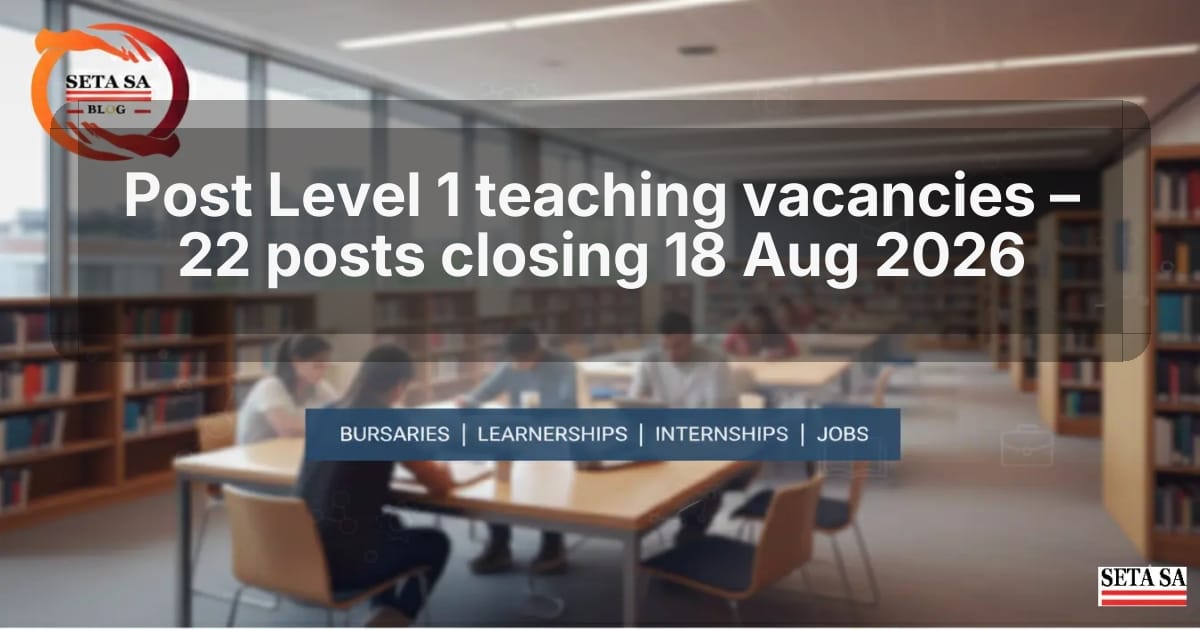Post Level 1 teaching vacancies – 22 posts closing 18 Aug 2026