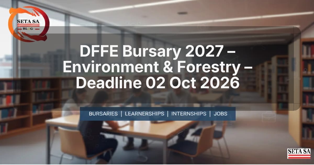 DFFE Bursary 2027 – Environment & Forestry – Deadline 02 Oct 2026