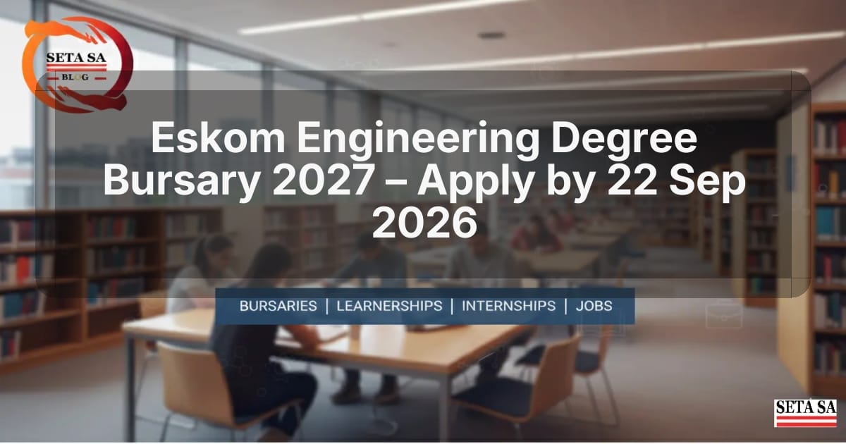 Eskom Engineering Degree Bursary 2027 – Apply by 22 Sep 2026