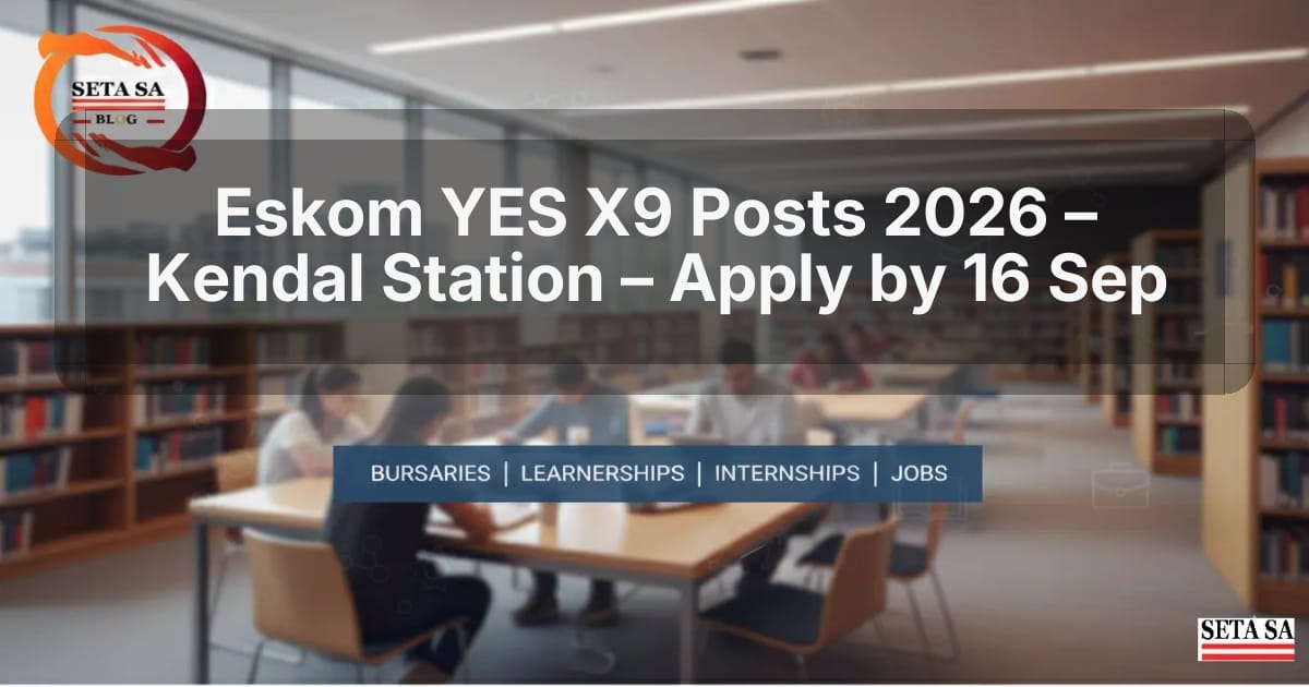 Eskom YES X9 Posts 2026 – Kendal Station – Apply by 16 Sep