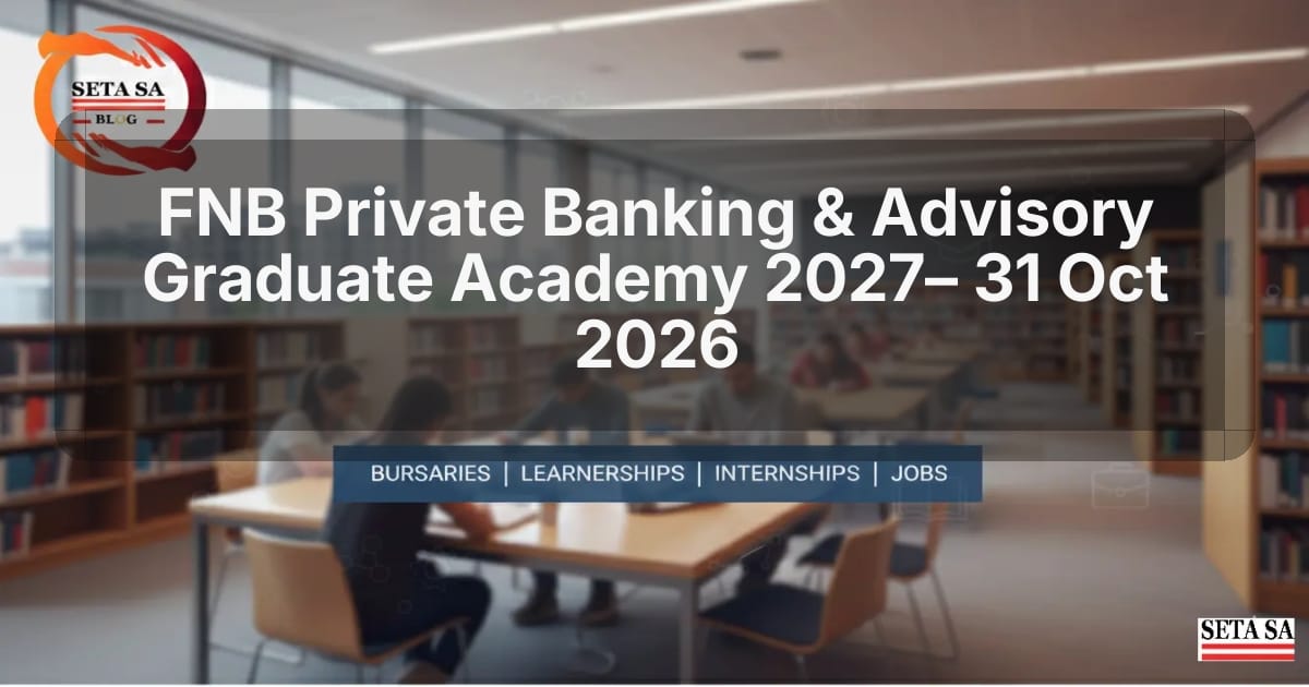 FNB Private Banking & Advisory Graduate Academy 2027– 31 Oct 2026