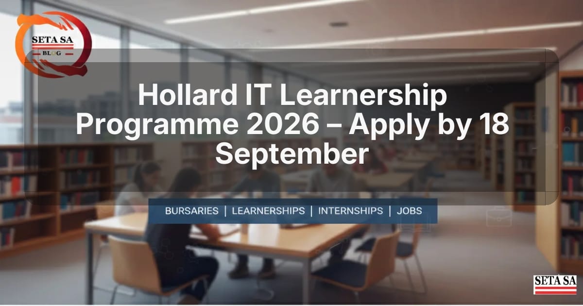 Hollard IT Learnership Programme 2026 – Apply by 18 September