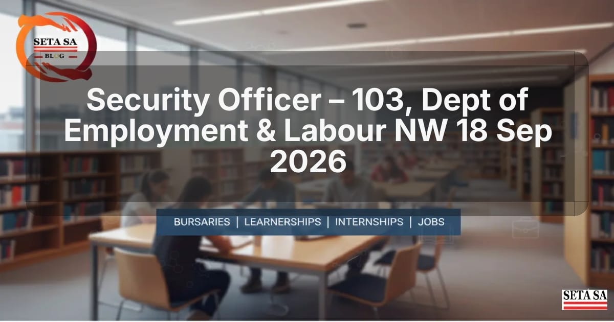 Security Officer – 103, Dept of Employment & Labour NW 18 Sep 2026