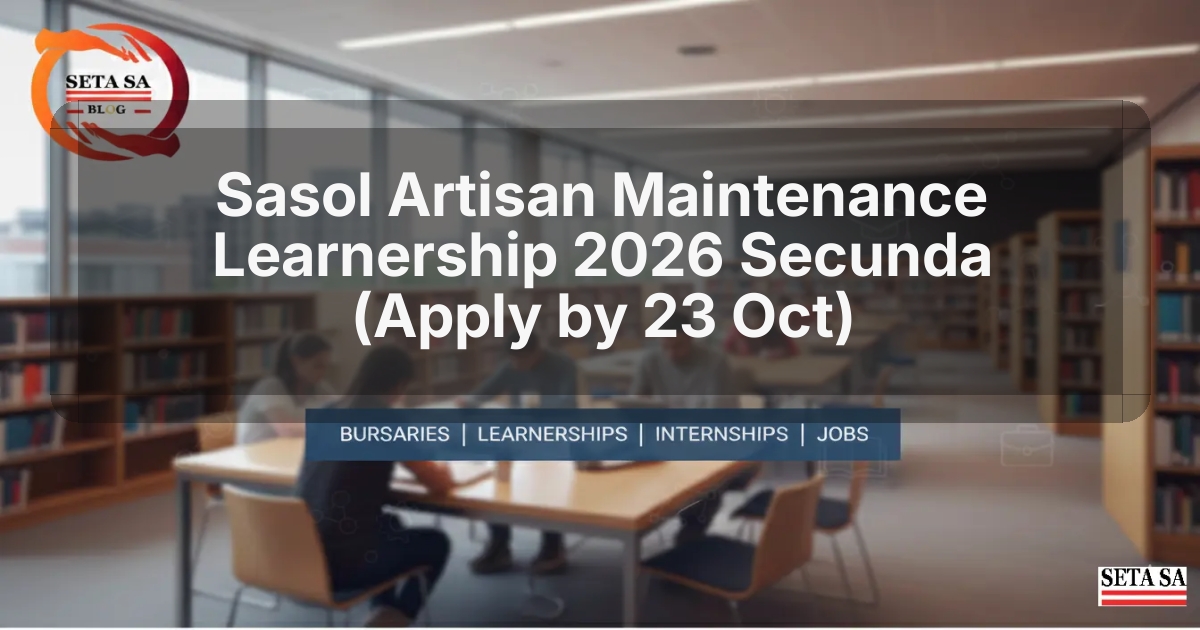 Sasol Artisan Maintenance Learnership 2026 Secunda (Apply by 23 Oct)